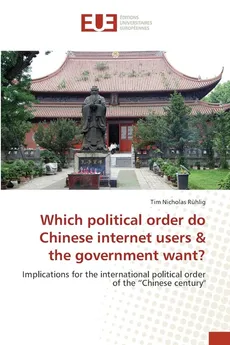 Which political order do Chinese internet users & the government want? - Tim Nicholas Rühlig