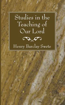 Studies in the Teaching of Our Lord - Henry Barclay Swete
