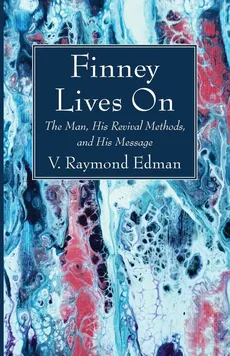 Finney Lives On - V. Raymond Edman