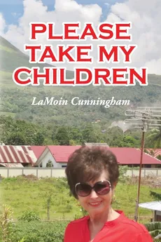 Please Take My Children - LaMoin Cunningham