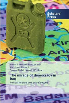 The mirage of democracy in Iraq - Hamid Soleimani Souchelmaei
