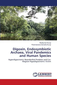 Digoxin, Endosymbiotic Archaea, Viral Pandemics and Human Species - Ravikumar Kurup