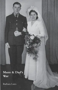Mum & Dad's War - Barbara Laws
