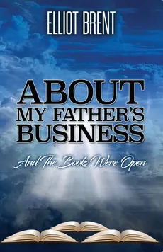About My Father's Business - Elliot Brent