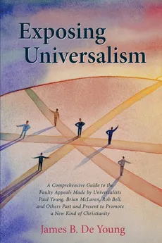 Exposing Universalism - Young James B. De