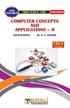 COMPUTER CONCEPTS AND APPLICATIONS -- II - Bapat Gautam Prof.
