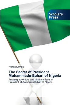 The Secret of President Muhammadu Buhari of Nigeria - Iyanda Kamoru