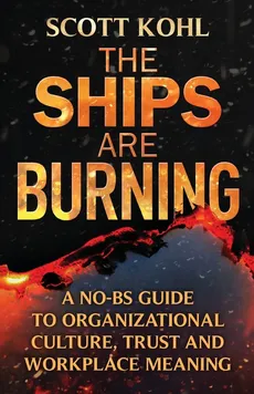 The Ships Are Burning - Scott Kohl