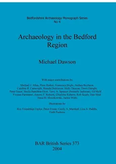 Archaeology in the Bedford Region - Michael Dawson