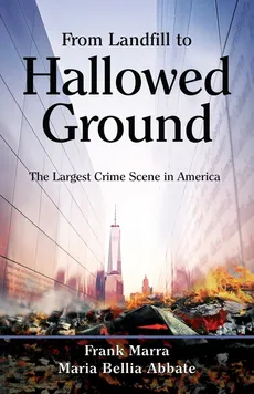 From Landfill to Hallowed Ground - Frank Marra
