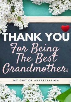 Thank You For Being The Best Grandmother. - Group The Life Graduate Publishing