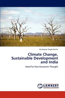Climate Change, Sustainable Development and India - Gursharan Singh Kainth