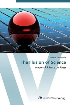 The Illusion of Science - Preethi Ganapathy