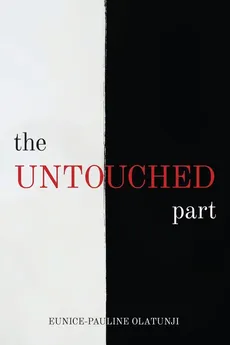 The Untouched Part - Eunice-Pauline Olatunji