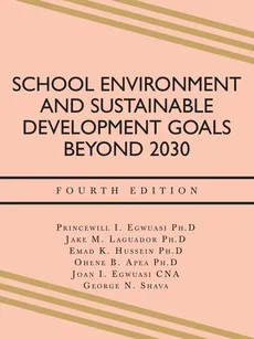 School Environment and  Sustainable Development Goals Beyond 2030 - Ph.D Princewill I. Egwuasi