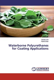 Waterborne Polyurethanes for Coating Applications - Sanket Jani