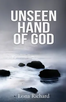 Unseen Hand of God - Lona Richard