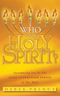 Who Is The Holy Spirit? - Derek Prince