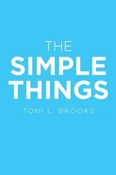 The Simple Things - Toni L. Brooks