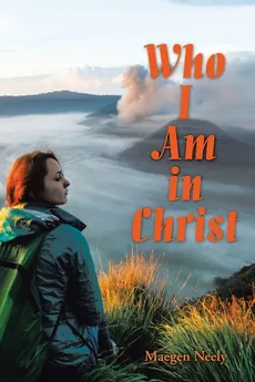 Who I Am in Christ - Maegen Neely