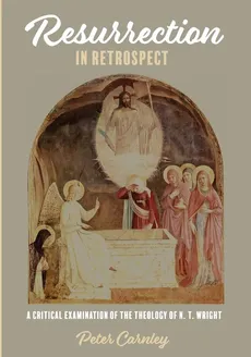 Resurrection in Retrospect - Peter Carnley
