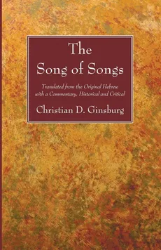 The Song of Songs - Christian D. Ginsburg