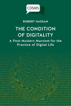 The Condition of Digitality - Robert Hassan