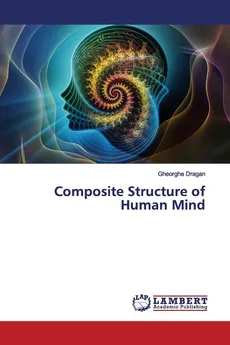 Composite Structure of Human Mind - Gheorghe Dragan