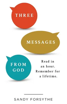 Three Messages From God - Sandy Forsythe