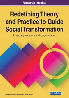 Redefining Theory and Practice to Guide Social Transformation - Beth Fisher-Yoshida