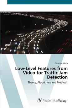 Low-Level Features from Video for Traffic Jam Detection - Christian Mirth