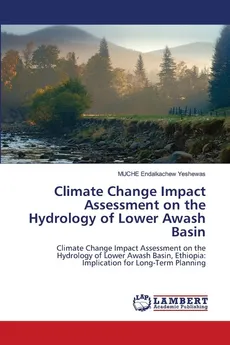 Climate Change Impact Assessment on the Hydrology of Lower Awash Basin - Yeshewas MUCHE Endalkachew