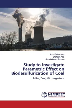 Study to Investigate Parametric Effect on Biodesulfurization of Coal - Abdul Sattar Jatoi