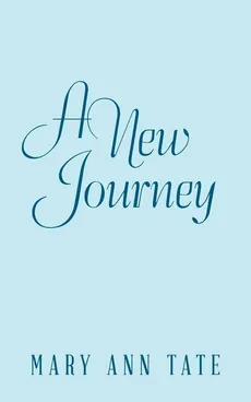 A New Journey - Mary Ann Tate