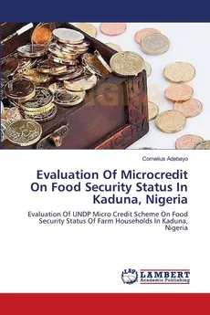 Evaluation Of Microcredit On Food Security Status In Kaduna, Nigeria - Cornelius Adebayo