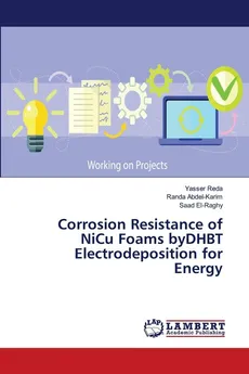 Corrosion Resistance of NiCu Foams byDHBT Electrodeposition for Energy - Yasser Reda