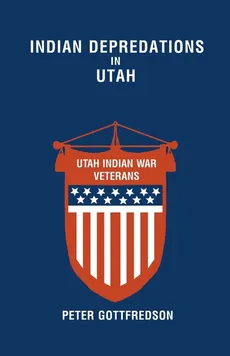 Indian Depredations in Utah - Peter Gottfredson