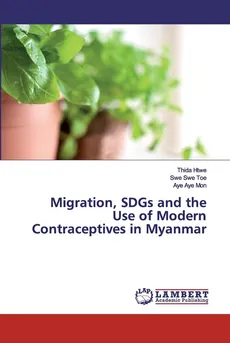 Migration, SDGs and the Use of Modern Contraceptives in Myanmar - Thida Htwe