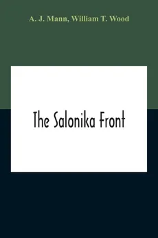 The Salonika Front - Mann A. J.