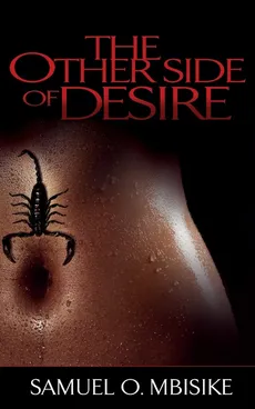 The Other Side of Desire - Samuel O. Mbisike