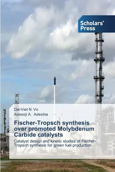 Fischer-Tropsch synthesis over promoted Molybdenum Carbide catalysts - Dai-Viet N. Vo