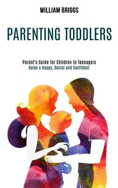 Parenting Toddlers - William Briggs
