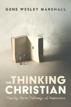 The Thinking Christian - Gene Wesley Marshall
