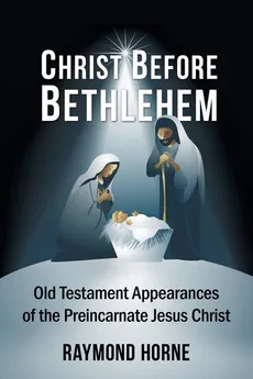 Christ Before Bethlehem - Raymond Horne