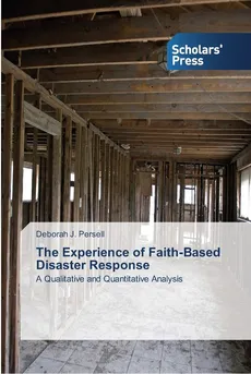 The Experience of Faith-Based Disaster Response - Deborah J. Persell