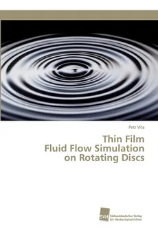 Thin Film Fluid Flow Simulation on Rotating Discs - Petr Víta
