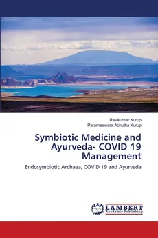 Symbiotic Medicine and Ayurveda- COVID 19 Management - Ravikumar Kurup