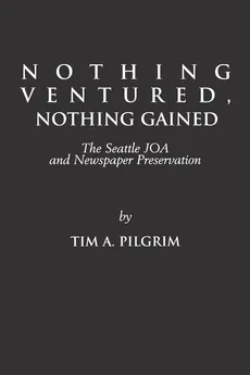 Nothing Ventured, Nothing Gained - Tim A. Pilgrim