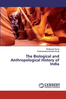 The Biological and Anthropological History of India - Ravikumar Kurup