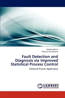 Fault Detection and Diagnosis via Improved Statistical Process Control - Noorlisa Harun
